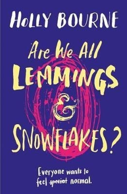 Are We All Lemmings & Snowflakes? Av Holly Bourne