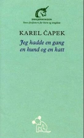 Jeg Hadde En Gang En Hund Og En Katt Av Kristin Sofie Kilsti, Karel Capek