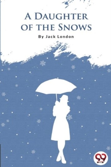 A Daughter of the Snows A Daughter of the Snows