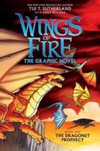 Sutherland Tui T. Wings of Fire: The Dragonet Prophecy: A Graphic Novel Sutherland Tui T. Wings of Fire: The Dragonet Prophecy: A Graphic Novel