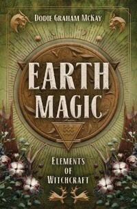 McKay, Dodie Graham Earth Magic McKay, Dodie Graham Earth Magic