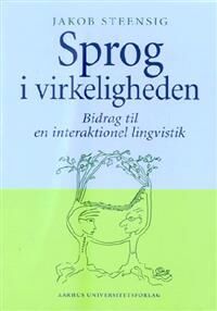 Steensig Jakob Sprog i virkeligheden Steensig Jakob Sprog i virkeligheden