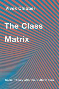 The Class Matrix Av Vivek Chibber The Class Matrix Av Vivek Chibber