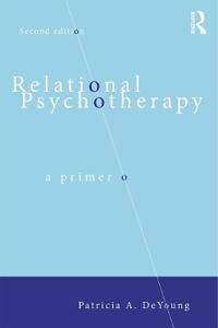 DeYoung Patricia A. Relational Psychotherapy