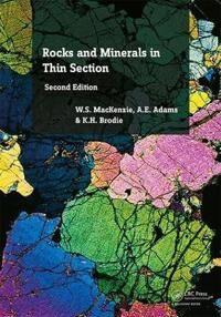 Rocks And Minerals In Thin Section Av W.S. Mackenzie, A.E. Adams, K.H. Brodie