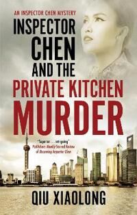 Xiaolong Qiu Inspector Chen and the Private Kitchen Murder