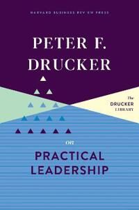 Peter F. Drucker On Practical Leadership Av Peter F. Drucker Peter F. Drucker On Practical Leadership Av Peter F. Drucker