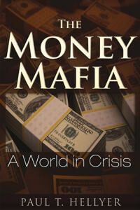 Hellyer Paul T. The Money Mafia