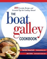 The Boat Galley Cookbook: 800 Everyday Recipes And Essential Tips For Cooking Aboard Av Carolyn Shearlock, Jan Irons The Boat Galley Cookbook: 800 Everyday Recipes And Essential Tips For Cooking Aboard Av Carolyn Shearlock, Jan Irons
