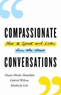 Compassionate Conversations Av Diane Musho Hamilton, Gabriel Wilson