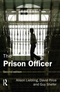The Prison Officer Av Alison Liebling, David (Charles Darwin University Australia) Price, Guy Shefer