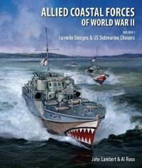 Allied Coastal Forces Of World War Ii Av Lambert  John, Ross  Al