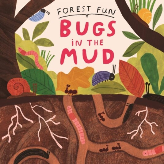 Forest Fun: Bugs in the Mud Forest Fun: Bugs in the Mud