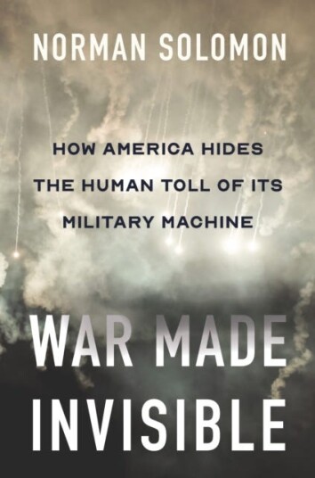 War Made Invisible Av Norman Solomon War Made Invisible Av Norman Solomon