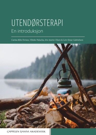 Utendørsterapi Av Carina Ribe Fernee, Leiv Einar Gabrielsen, Iris Anette Olsen, Vibeke Palucha
