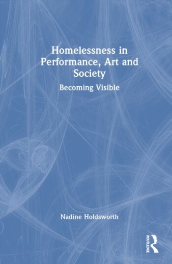 Homelessness in Performance Art and Society Homelessness in Performance Art and Society