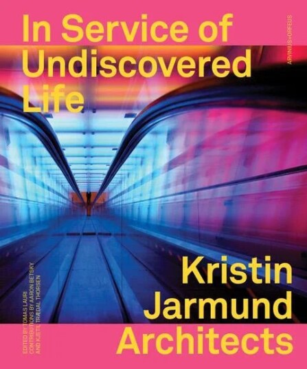 In Service Of Undiscovered Life Av Aaron Betsky, Kjetil Trædal Thorsen