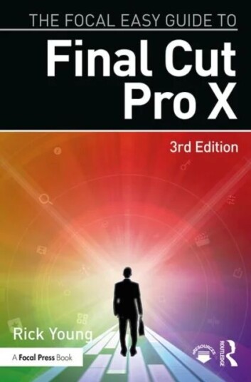 The Focal Easy Guide To Final Cut Pro X Av Rick Young