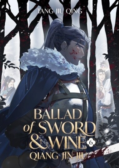 Ballad of Sword and Wine: Qiang Jin Jiu Novel Vol. 6 Ballad of Sword and Wine: Qiang Jin Jiu Novel Vol. 6