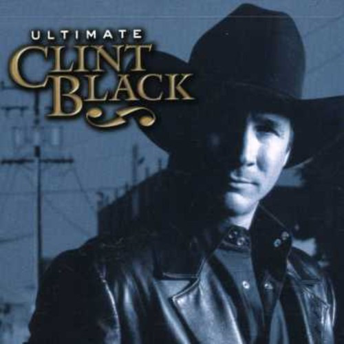 Clint Black The Ultimate Clint Black CD