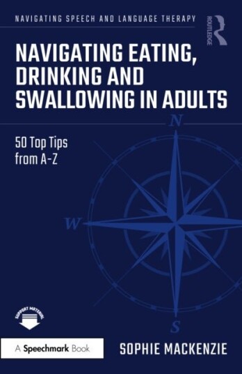 Navigating Eating Drinking and Swallowing in Adults Navigating Eating Drinking and Swallowing in Adults