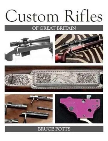 Custom Rifles Of Great Britain Av Bruce Potts