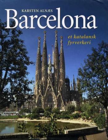 Barcelona: et katalansk fyrverkeri : en essayistisk vandring gjennom Barcelon…, Veldig pen bok / som ny