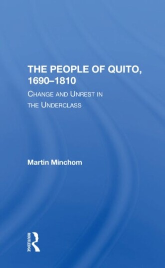 The People Of Quito, 16901810 Change And Unrest In The Underclass