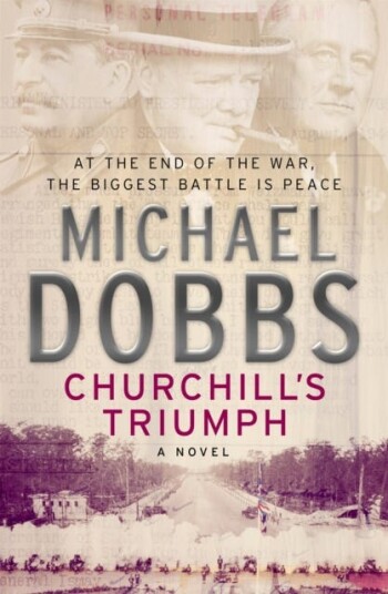 Churchill'S Triumph: An Explosive Thriller To Set Your Pulse Racing Av Michael Dobbs