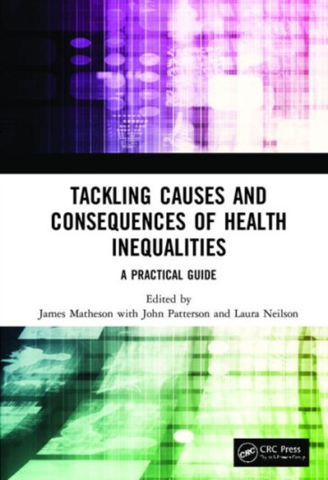 Tackling Causes and Consequences of Health Inequalities A Practical Guide
