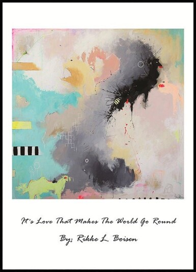 It´s Love That Makes the World Go Round Plakat Plakat / 40x50cm It´s Love That Makes the World Go Round Plakat Plakat / 40x50cm