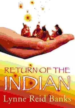 Return Of The Indian Av Lynne Reid Banks Return Of The Indian Av Lynne Reid Banks