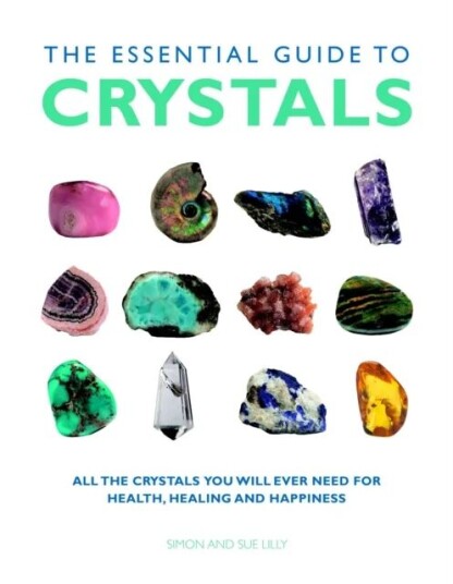 Essential Guide To Crystals Av Simon Lilly, Sue Lilly