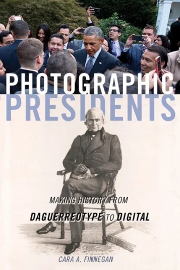 Photographic Presidents Av Cara A. Finnegan