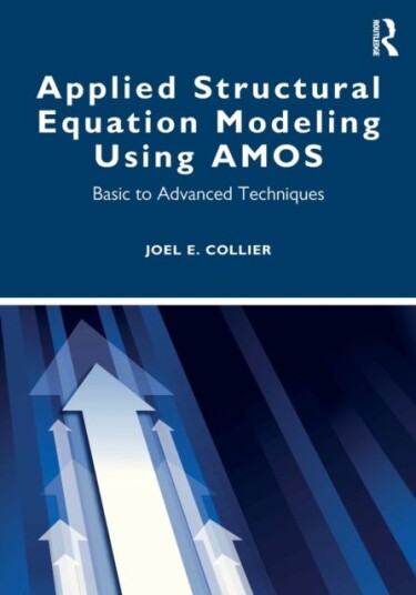 Applied Structural Equation Modeling Using Amos Av Joel Collier
