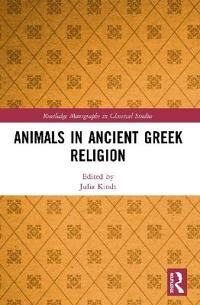 Kindt Julia Animals in Ancient Greek Religion