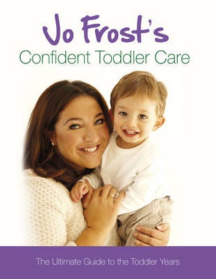 Jo Frost'S Confident Toddler Care Av Jo Frost