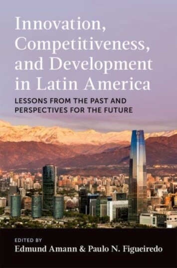 Innovation, Competitiveness, and Development in Latin America Lessons from the Past and Perspectives for the Future