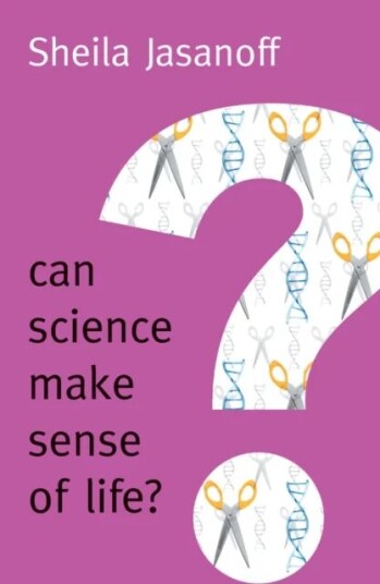 Can Science Make Sense Of Life? Av Sheila Jasanoff