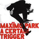 Maximo Park A Certain Trigger CD