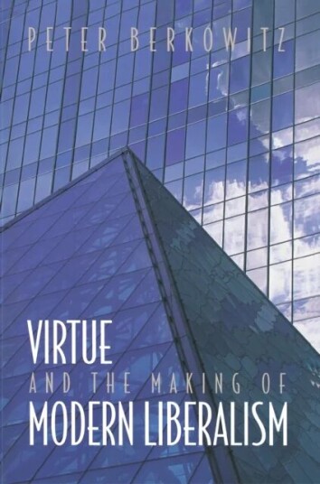 Virtue And The Making Of Modern Liberalism Av Peter Berkowitz