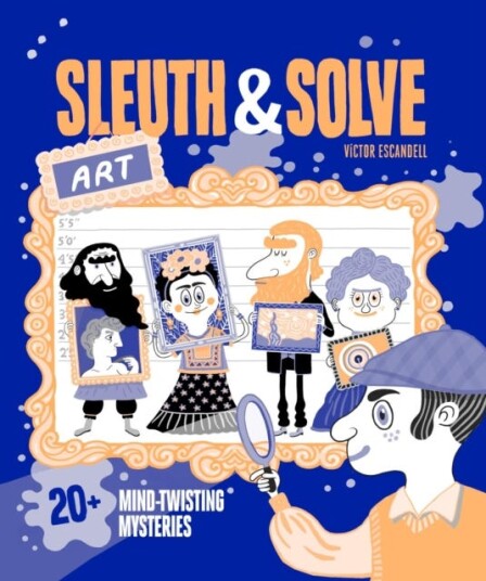 Sleuth & Solve: Art 20+ MindTwisting Mysteries Sleuth & Solve: Art 20+ MindTwisting Mysteries