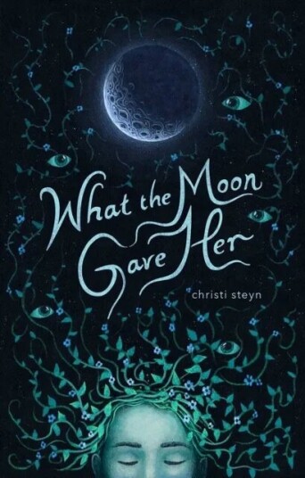 What The Moon Gave Her Av Christi Steyn