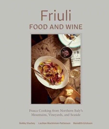 Friuli Food and Wine av Bobby Stuckey, Lachlan Mackinnon-Patterson