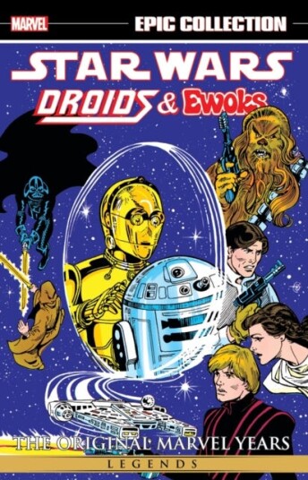 Star Wars Legends Epic Collection: The Original Marvel Years Droids & Ewoks