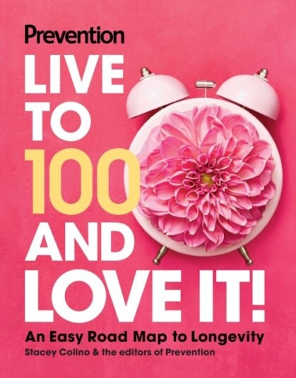 Prevention Live to 100 and Love It!