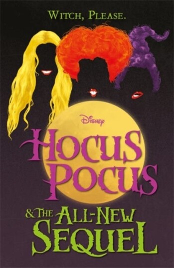 Disney: Hocus Pocus & The All New Sequel Av Walt Disney Disney: Hocus Pocus & The All New Sequel Av Walt Disney