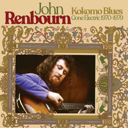 John Renbourn Kokomo Blues Gone Electric 19701979 CD