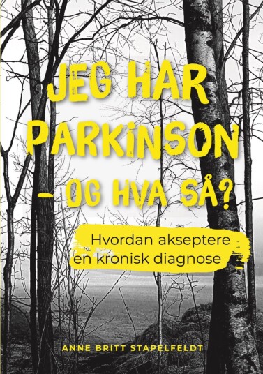 Jeg har parkinson og hva så? Jeg har parkinson og hva så?
