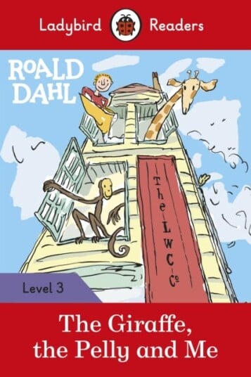 Ladybird Readers Level 3  Roald Dahl  The Giraffe, the Pelly and Me (ELT Graded Reader)